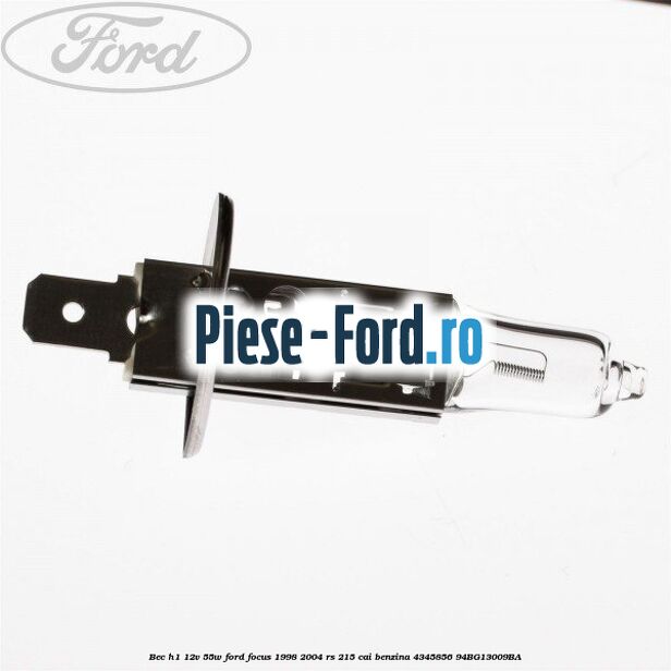 Bec H1 12V 55W Ford Focus 1998-2004 RS 215 cai benzina #E337185D32