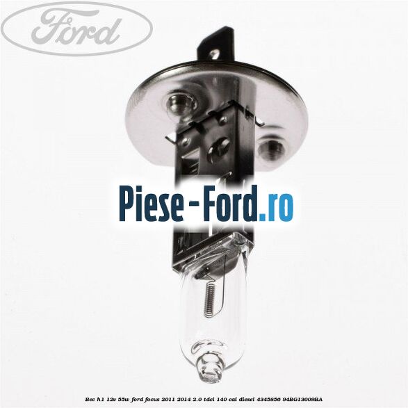 Bec H1 12V 55W Ford Focus 2011-2014 2.0 TDCi 140 cai diesel #B34613F99B