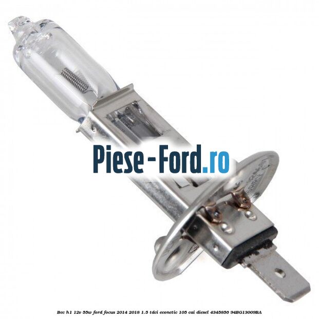 Bec H1 12V 55W Ford Focus 2014-2018 1.5 TDCi ECOnetic 105 cai diesel #CF52165B84