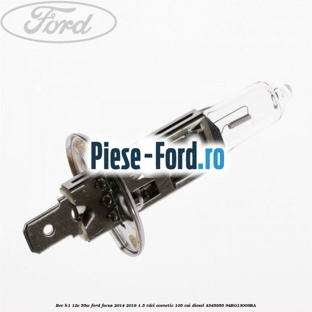 Bec H1 12V 55W Ford Focus 2014-2018 1.5 TDCi ECOnetic 105 cai diesel #CF52165B84