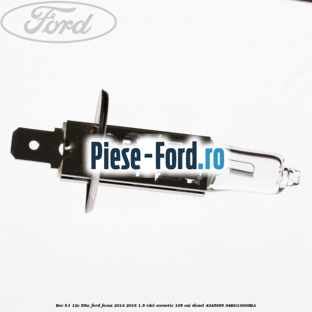 Bec H1 12V 55W Ford Focus 2014-2018 1.5 TDCi ECOnetic 105 cai diesel #CF52165B84