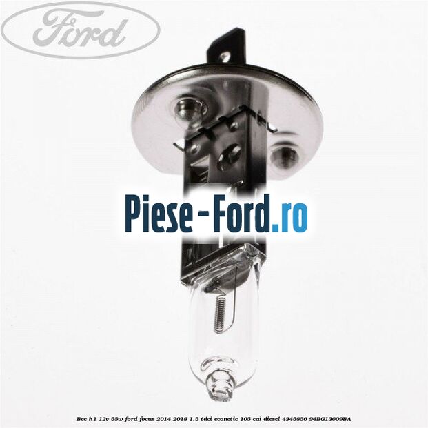 Bec H1 12V 55W Ford Focus 2014-2018 1.5 TDCi ECOnetic 105 cai diesel #CF52165B84