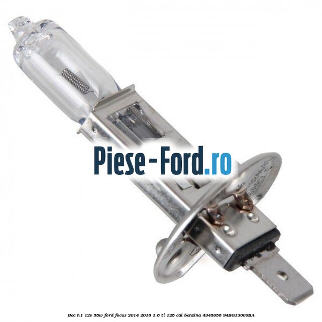 Bec H1 12V 55W Ford Focus 2014-2018 1.6 Ti 125 cai benzina #30345416E1