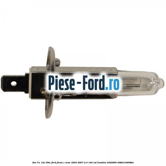 Bec H1 12V 55W Ford Focus C-Max 2003-2007 2.0 145 cai benzina #78F00EBCEC