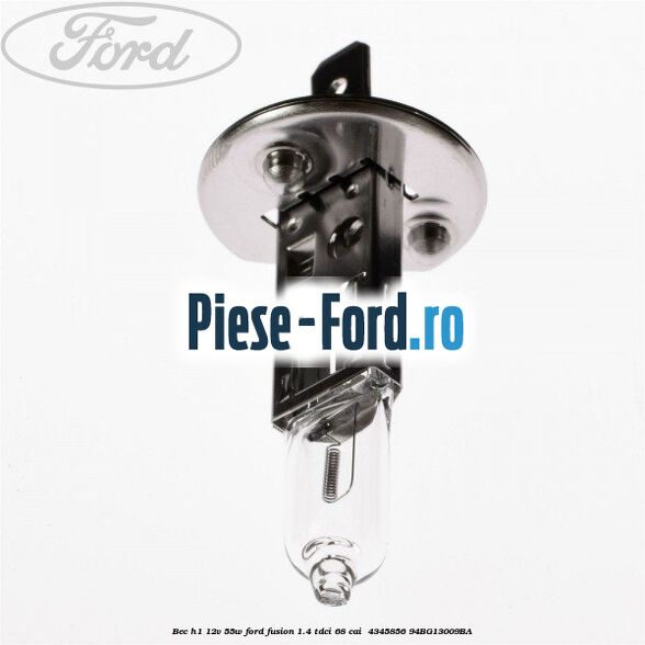 Bec H1 12V 55W Ford Fusion 1.4 TDCi 68 cai  #FD4CE03641
