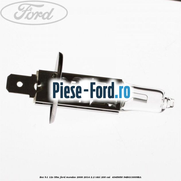 Bec H1 12V 55W Ford Mondeo 2008-2014 2.2 TDCi 200 cai  #3943D0AB56