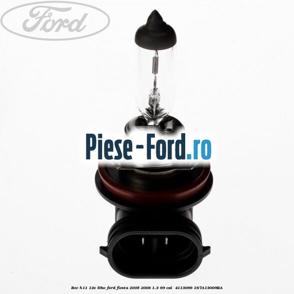Bec H11 12V 55W Ford Fiesta 2005-2008 1.3 69 cai  #C3DCD0F477