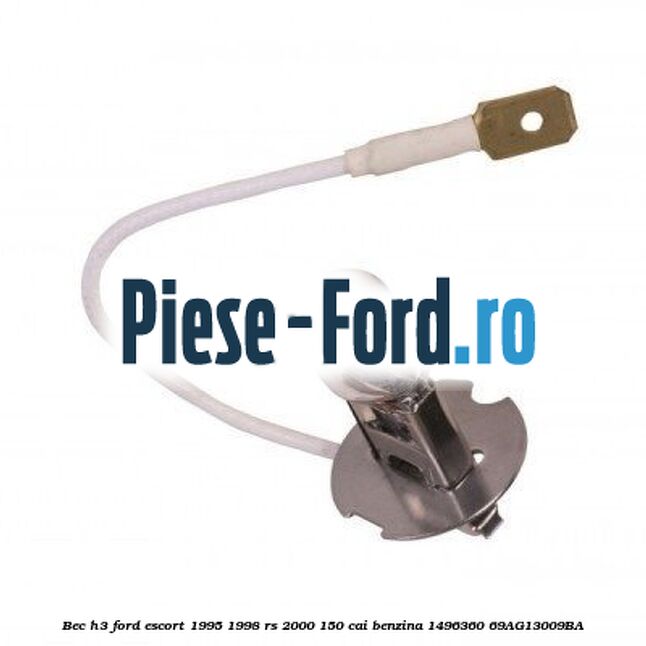 Bec H3 Ford Escort 1995-1998 RS 2000 150 cai benzina #889EFE0B18