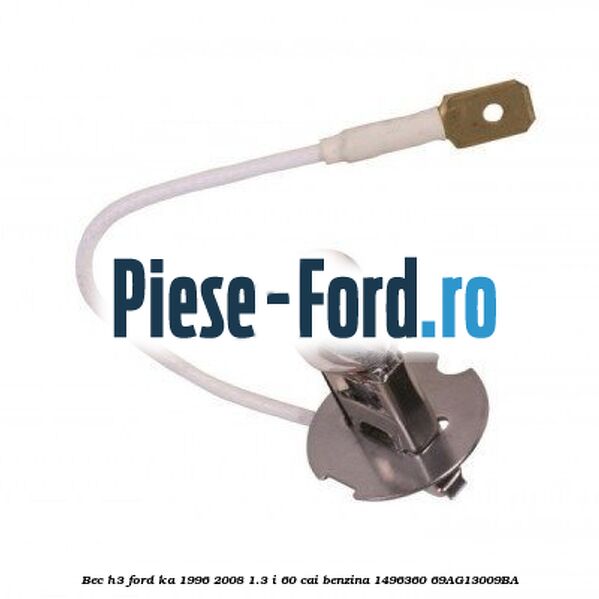 Bec H3 Ford Ka 1996-2008 1.3 i 60 cai benzina #0F96D83E8F