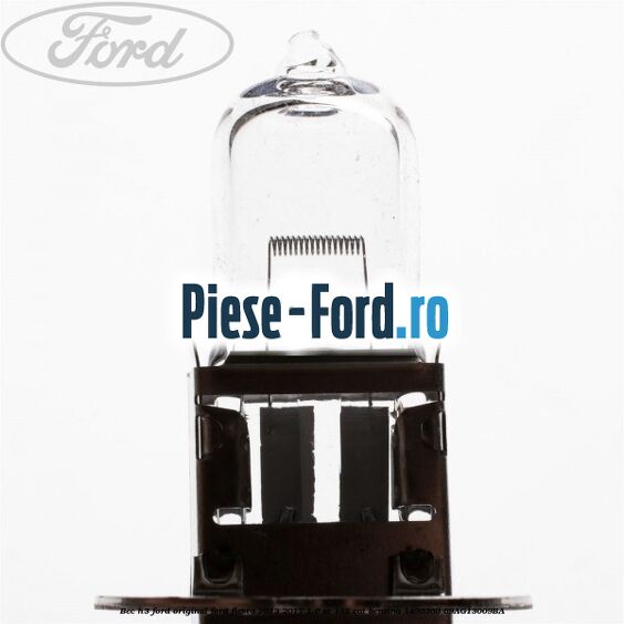 Bec H3, Ford Original Ford Fiesta 2013-2017 1.6 ST 182 cai benzina