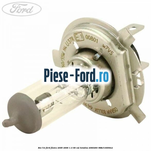 Bec H4 Ford Fiesta 2005-2008 1.3 60 cai benzina #D75F8804F3
