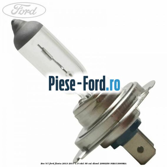 Bec H7 Ford Fiesta 2013-2017 1.5 TDCi 95 cai diesel #695D148EDE