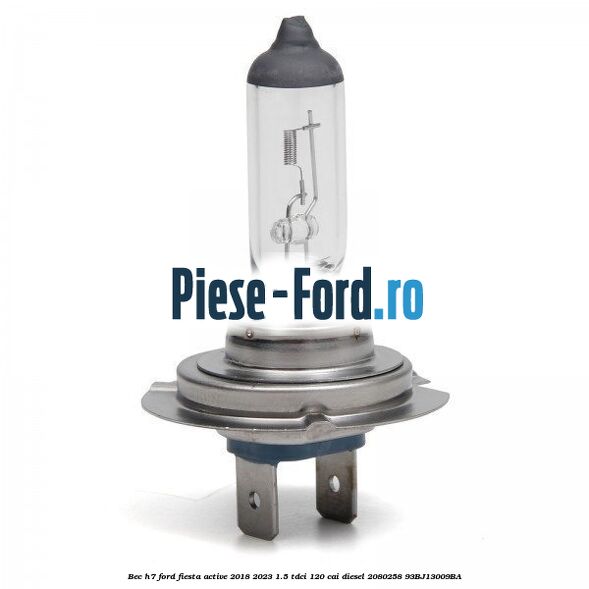 Bec H7 Ford Fiesta Active 2018-2023 1.5 TDCi 120 cai diesel #E0A976C88B