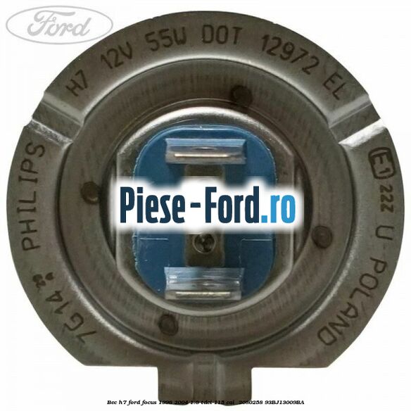 Bec H7 Ford Focus 1998-2004 1.8 TDCi 115 cai  #E36434F12C