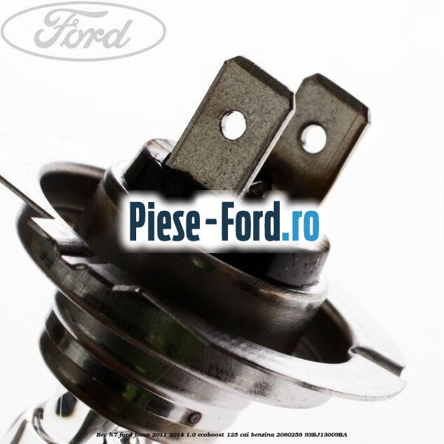Bec H7 Ford Focus 2011-2014 1.0 EcoBoost 125 cai benzina #6CB71A3949