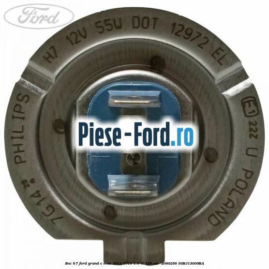 Bec H7 Ford Grand C-Max 2011-2015 1.6 Ti 125 cai #A2AC2A8D55 Bec H7 Ford Grand C-Max 2011-2015 1.6 Ti 125 cai #A2AC2A8D55