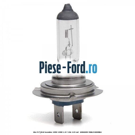 Bec H7 Ford Mondeo 1993-1996 1.8 i 16V 115 cai  #C2F2D3E06D