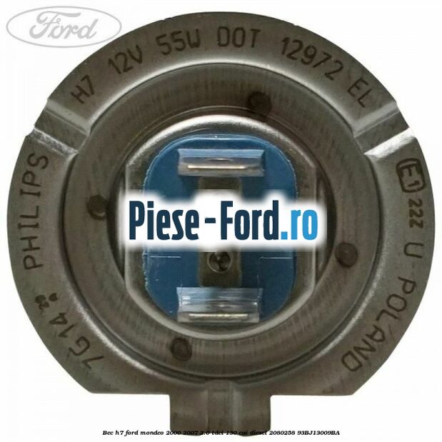 Bec H7 Ford Mondeo 2000-2007 2.0 TDCi 130 cai diesel #8BD160B026