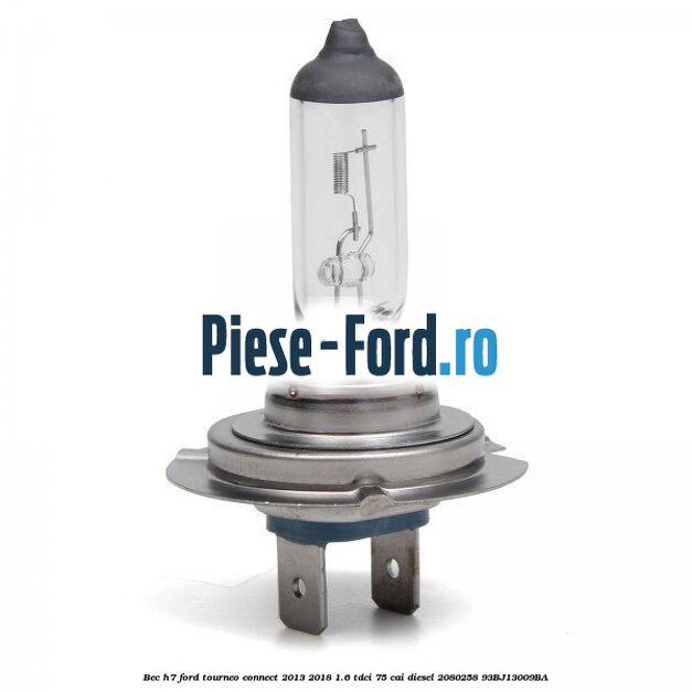 Bec H7 Ford Tourneo Connect 2013-2018 1.6 TDCi 75 cai diesel #7474B3B73F