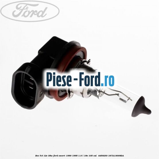 Bec H8 12V 35W Ford Escort 1990-1995 1.8 i 16V 105 cai  #1BF016B111
