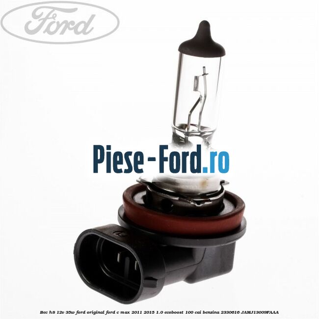 Bec H7, Ford Original Ford C-Max 2011-2015 1.0 EcoBoost 100 cai benzina