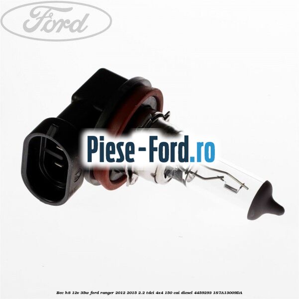Bec H8 12V 35W Ford Ranger 2012-2015 2.2 TDCi 4x4 150 cai diesel #467B6A2017