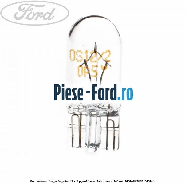Bec iluminare lampa torpedou 12 V 2CP Ford B-Max 1.0 EcoBoost 140 cai  #2A71270A61