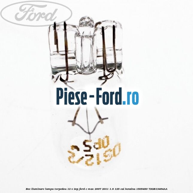 Bec iluminare lampa torpedou 12 V 2CP Ford C-Max 2007-2011 1.8 125 cai benzina #19DB704E64