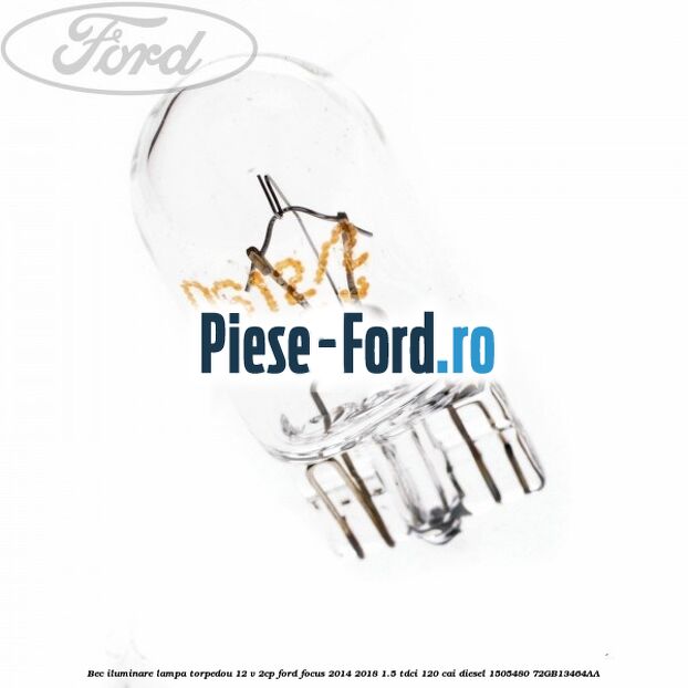 Bec iluminare lampa torpedou 12 V 2CP Ford Focus 2014-2018 1.5 TDCi 120 cai diesel