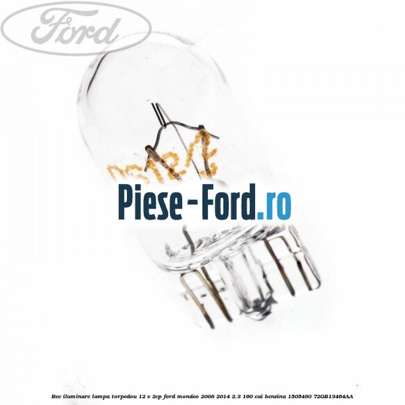 Bec iluminare lampa torpedou 12 V 2CP Ford Mondeo 2008-2014 2.3 160 cai benzina