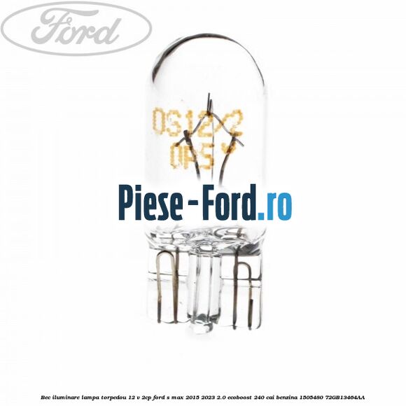 Bec iluminare lampa torpedou 12 V 2CP Ford S-Max 2015-2023 2.0 EcoBoost 240 cai benzina #ABC7B8E473