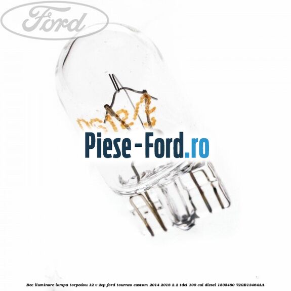 Bec iluminare lampa torpedou 12 V 2CP Ford Tourneo Custom 2014-2018 2.2 TDCi 100 cai diesel