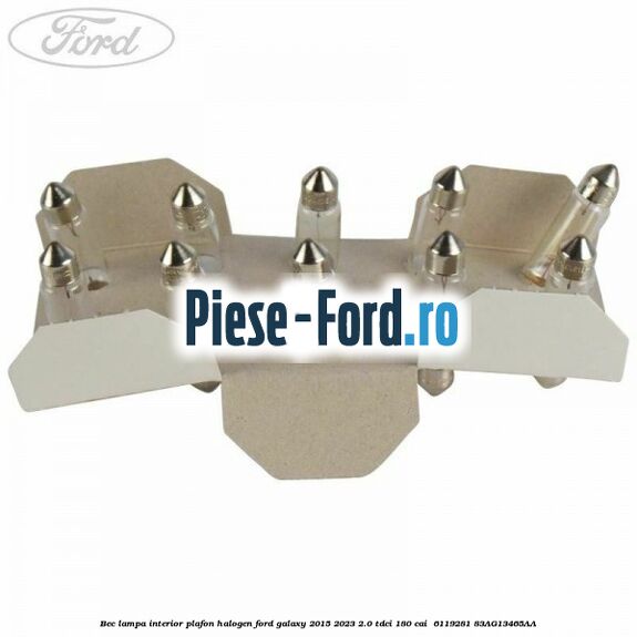 Bec lampa interior plafon halogen Ford Galaxy 2015-2023 2.0 TDCi 180 cai  #FB4845E9A0
