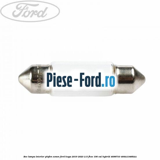 Bec lampa interior plafon xenon Ford Kuga 2019-2023 2.5 FHEV 190 cai hybrid #59F05BB70F