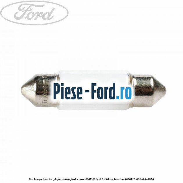 Bec lampa interior plafon, xenon Ford S-Max 2007-2014 2.0 145 cai benzina