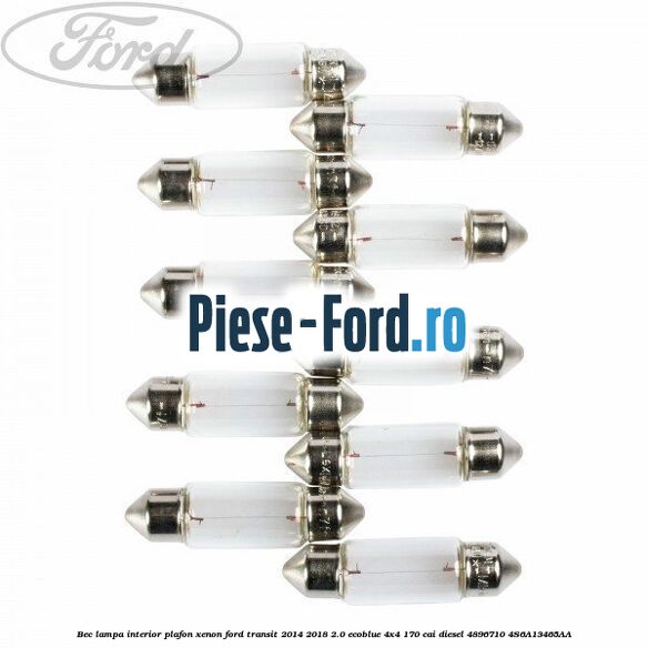 Bec lampa interior plafon xenon Ford Transit 2014-2018 2.0 EcoBlue 4x4 170 cai diesel #FE92BA9BDE