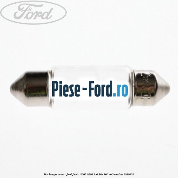 Bec lampa numar Ford Fiesta 2005-2008 1.6 16V 100 cai