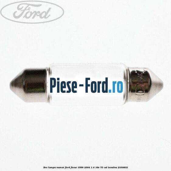 Bec lampa numar Ford Focus 1998-2004 1.4 16V 75 cai