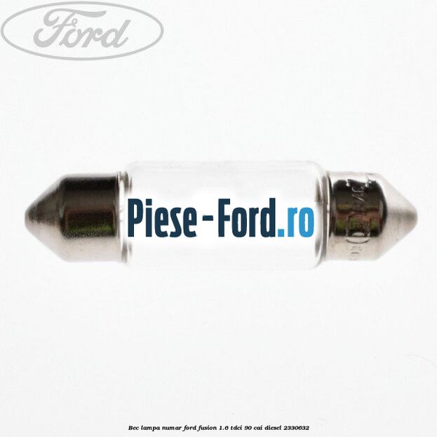 Bec lampa numar Ford Fusion 1.6 TDCi 90 cai