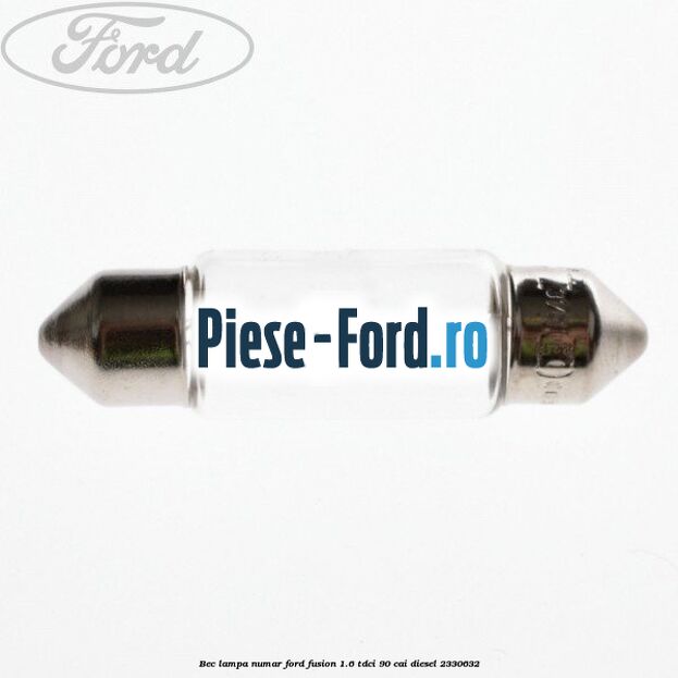 Bec lampa numar Ford Fusion 1.6 TDCi 90 cai #B68D2059BA