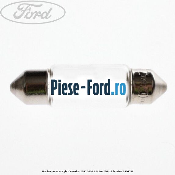 Bec lampa numar Ford Mondeo 1996-2000 2.5 24V 170 cai