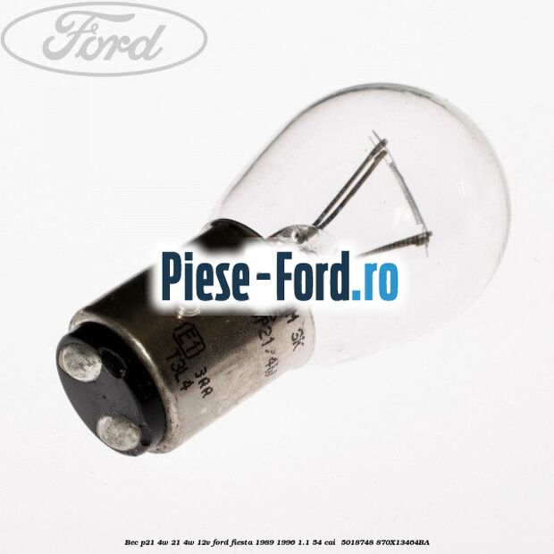 Bec P21/4W 21/4W 12V Ford Fiesta 1989-1996 1.1 54 cai  #C0513141B7