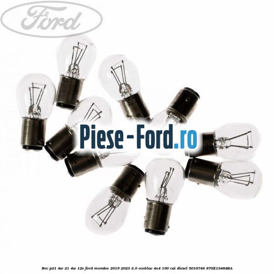 Bec P21/4W 21/4W 12V Ford Mondeo 2019-2023 2.0 EcoBlue 4x4 190 cai diesel #ADE18DF2ED
