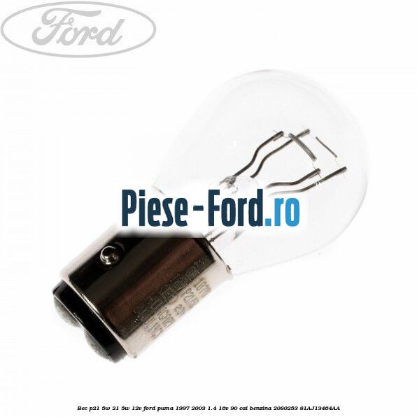 Bec P21/5W 21/5W 12V Ford Puma 1997-2003 1.4 16V 90 cai benzina #8A49AC85C4