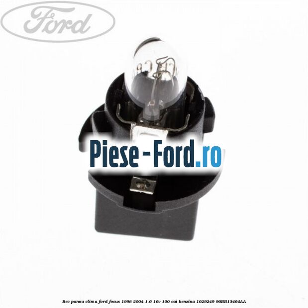 Bec panou clima Ford Focus 1998-2004 1.6 16V 100 cai benzina #DDF0187AC5