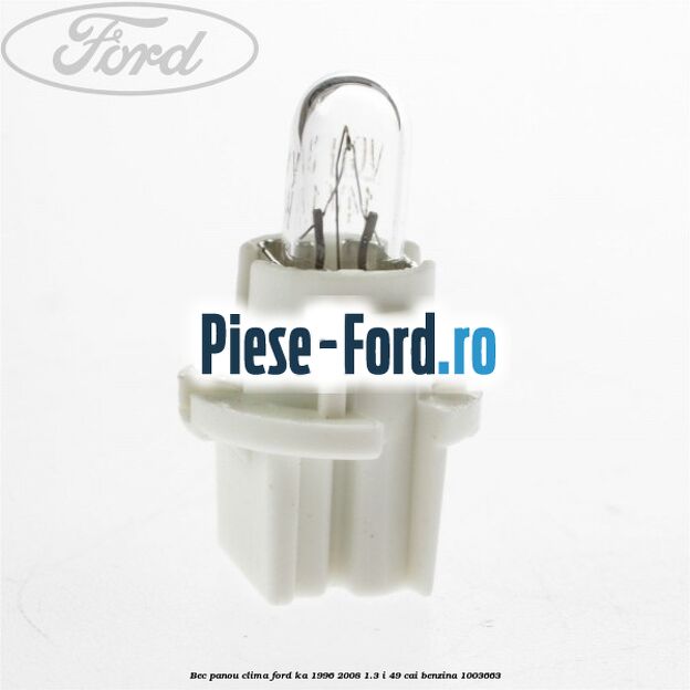 Bec panou clima Ford Ka 1996-2008 1.3 i 49 cai #06CA4A5F1F