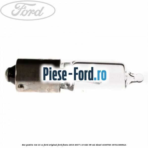 Bec H8 12V 35W Ford Original Ford Fiesta 2013-2017 1.6 TDCi 95 cai diesel