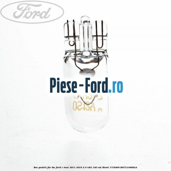 Bec pozitie far 6W Ford C-Max 2011-2015 2.0 TDCi 140 cai diesel #F3DD0F35D0