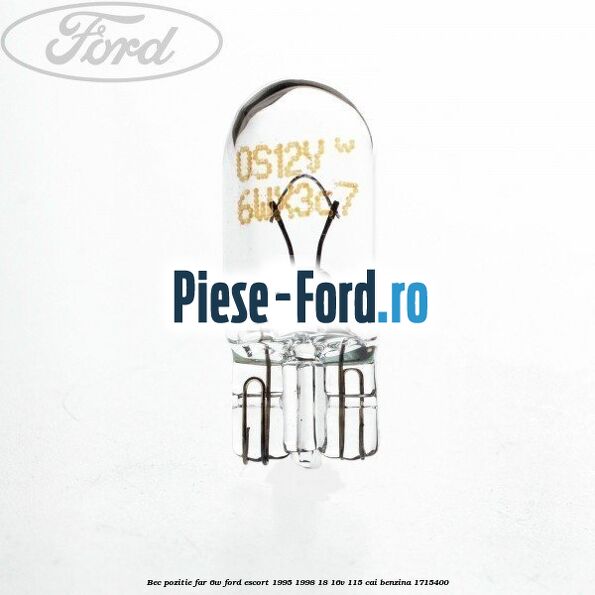 Bec pozitie far 6W Ford Escort 1995-1998 1.8 16V 115 cai #82D504222A