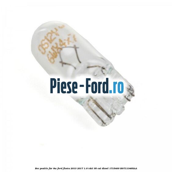 Bec pozitie far 6W Ford Fiesta 2013-2017 1.6 TDCi 95 cai diesel #0AA2589588